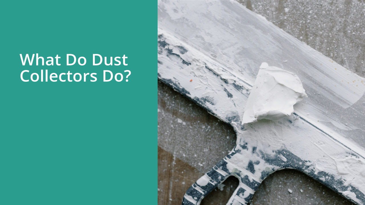 What do dust collectors do?